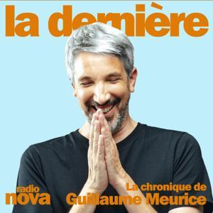 La chronique de Guillaume Meurice by Radio Nova