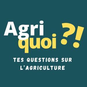 Agriquoi ?! - L'agriculture en questions by Virginie Montmartin