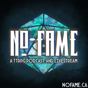 No-Fame: A TTRPG and D&D Podcast by No-Fame Productions