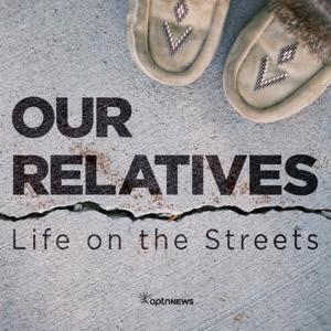 Our Relatives: Life on the Streets by APTN