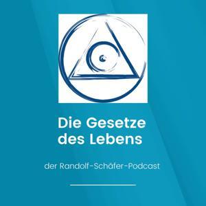 Die Gesetze des Lebens by der Randolf-Schäfer-Podcast