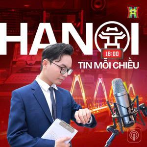 Hà Nội tin mỗi chiều | Podcast | Đài Hà Nội by Hà Nội tin mỗi chiều | Đài Hà Nội