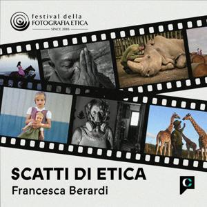 Scatti di etica by Francesca Berardi - Chora Media