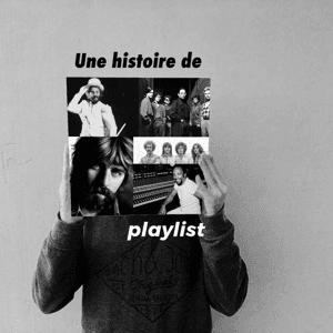 Une histoire de Playlist by Frédérick Stassart