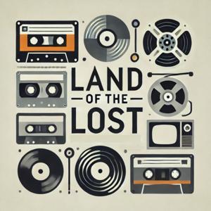 Land of the Lost: A Lost Media Podcast by Jason Horton