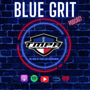 Blue Grit Podcast: The Voice of Texas Law Enforcement by The Voice of Texas Law Enforcement