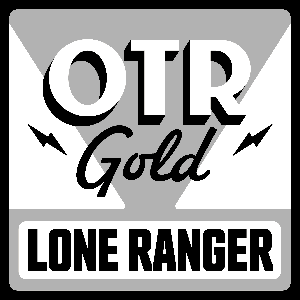 The Lone Ranger | Old Time Radio by OTR Gold