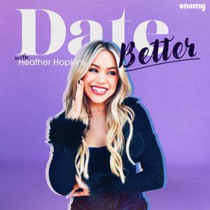 Date Better with Heather by Heather Hopkins