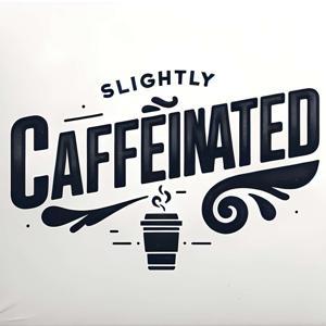 Slightly Caffeinated by Chris Gmyr, TJ Miller