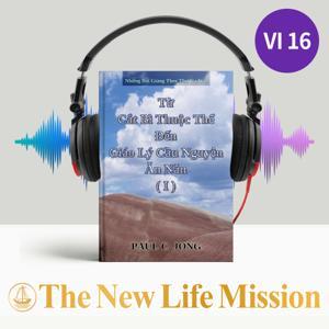 Từ Cắt Bì Thuộc Thể Đến Giáo Lý Cầu Nguyện Ăn Năn (I) - Những Bài Giảng Theo Thư Ga-la-ti by The New Life Mission