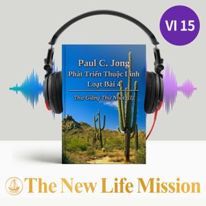 Paul C. Jong Phát Triển Thuộc Linh Loạt Bài 4 - Thư Giăng Thứ Nhất (Ⅱ) by The New Life Mission