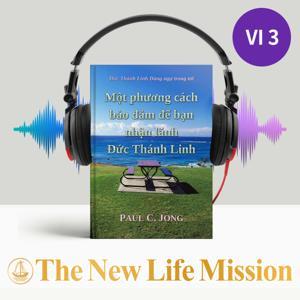 Đức Thánh Linh Đấng ngự trong tơi - Một phương cách bảo đảm để bạn nhận lãnh Đức Thánh Linh by The New Life Mission