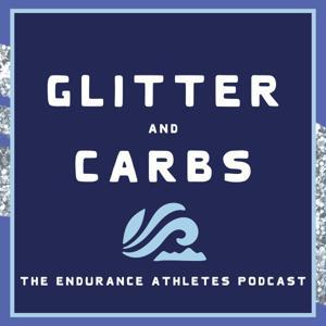 Glitter & Carbs: The Endurance Athletes Podcast by Lindsey Tilton