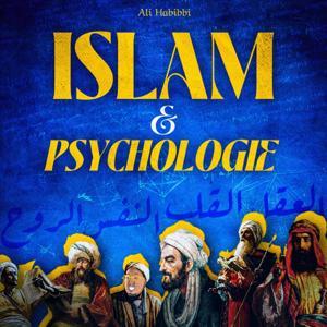 Islam et Psychologie by Ali Habibbi