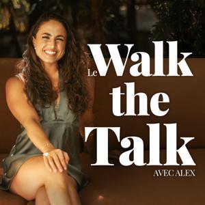 Le Walk the Talk avec Alex ! by Alexandra Laurent