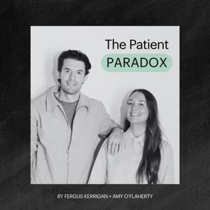 The Patient Paradox by Amy O'Flaherty + Fergus Kerrigan