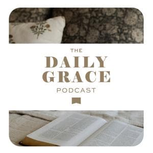 The Daily Grace Podcast by The Daily Grace Co.