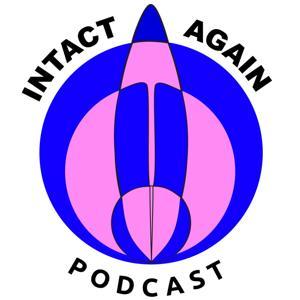 Intact Again Podcast by DickGyver & Openrds