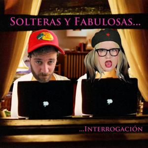 Solteras y fabulosas... Interrogación by Soy Una Pringada & Junior Healy