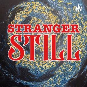 Stranger Still: A Stranger Things Podcast by Miles McGillivray