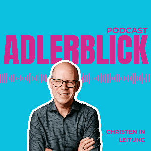 ADLERBLICK: Christen in Leitung by Steffen J. Ehl