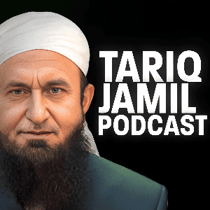 Tariq Jamil Podcast by Maulana Tariq Jameel