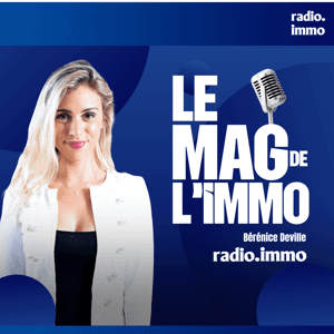 Le mag de l'Immo by Radio Immo