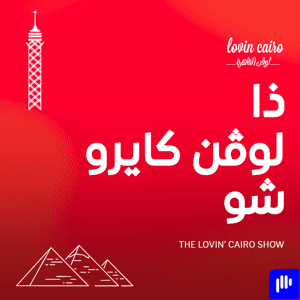 The Lovin Cairo Show - ذا لوفن كايرو شو by Augustus Media