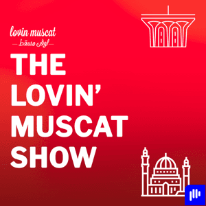 The Lovin Muscat Show by Augustus Media