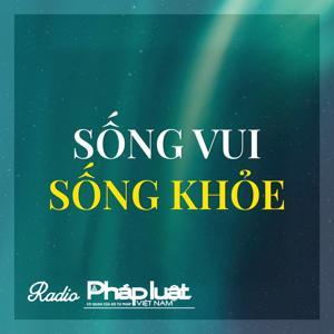 Sống vui sống khỏe by Báo Pháp Luật Việt Nam
