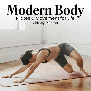 Modern Body: Pilates & Movement for Life by Aly DiRoma