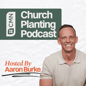 CMN Church Planting Podcast by Church Multiplication Network