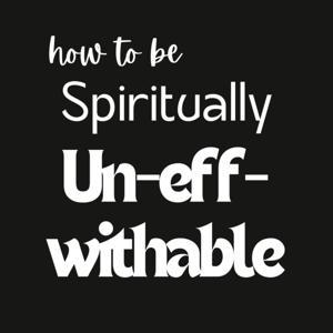 How to Be Spiritually Uneffiwithable by Katie IndiCrow