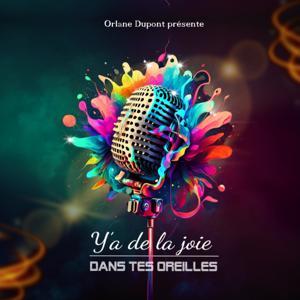 Y'a de la joie dans tes oreilles ! by Orlane DUPONT