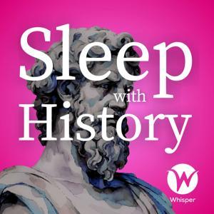 Sleep With History by Whisper.fm