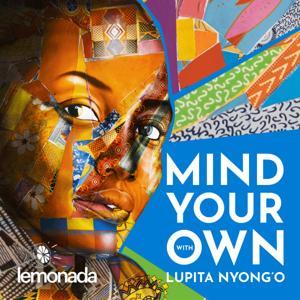 Mind Your Own with Lupita Nyong'o by Lupita Nyong’o