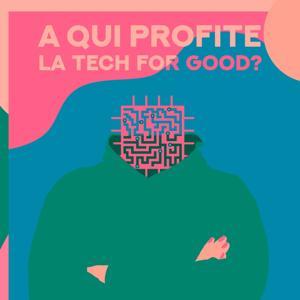 À qui profite la tech for good ? by We Tell Stories