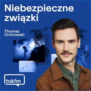 Niebezpieczne związki by TOK FM Thomas Orchowski