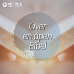 Over en åpen Bibel by Norea Mediemisjon
