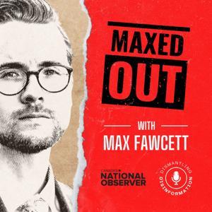 Maxed Out by Canada's National Observer