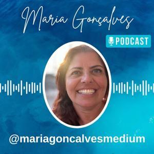 Maria Goncalves Podcast - Mediumship, Intuition, Tarot by Maria Gonçalves