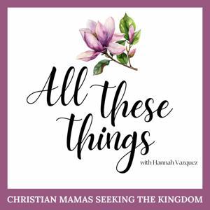 All These Things by Hannah E Vazquez