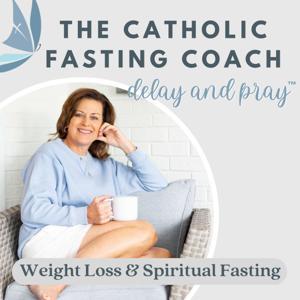 Delay and Pray by Beth The Catholic Fasting Coach