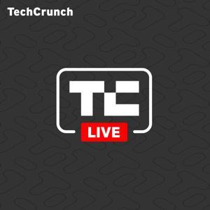 The TechCrunch Live Podcast by TechCrunch