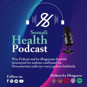 Somali Health Podcast by Mohamed Hassan