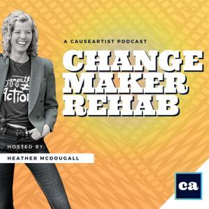Changemaker Rehab by Causeartist