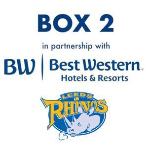 Box 2 in association with Best Western GB by Leeds Rhinos