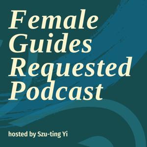 Female Guides Requested by Szu-ting Yi