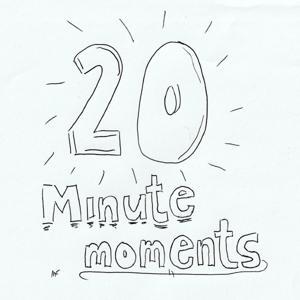 20 Minute Moments by Matt Fulton