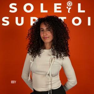 Soleil sur toi by - I B B Y.